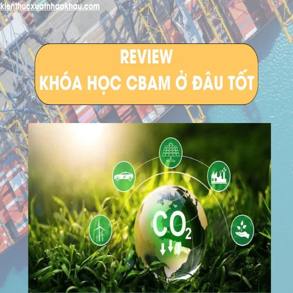 Review Khóa Học CBAM Ở Đâu Tốt?