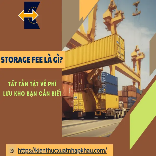 Storage Fee Là Gì? Tất Tần Tật Về Phí Lưu Kho Bạn Cần Biết