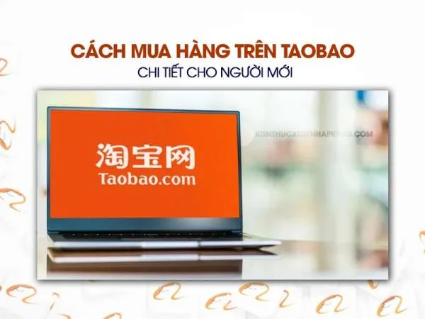 Cách Mua Hàng Trên Taobao Chi Tiết Cho Người Mới