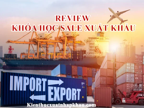 Review Khóa Học Sales Xuất Khẩu Ở Đâu Tốt