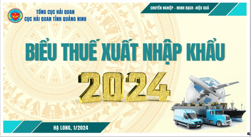 Biểu thuế xuất nhập khẩu 2024