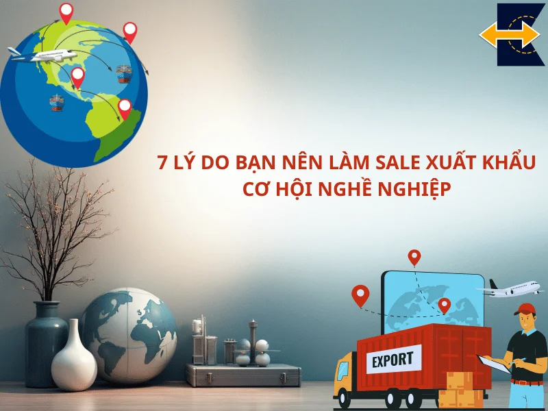 7-ly-do-ban-nen-lam-sale-xuat-khau