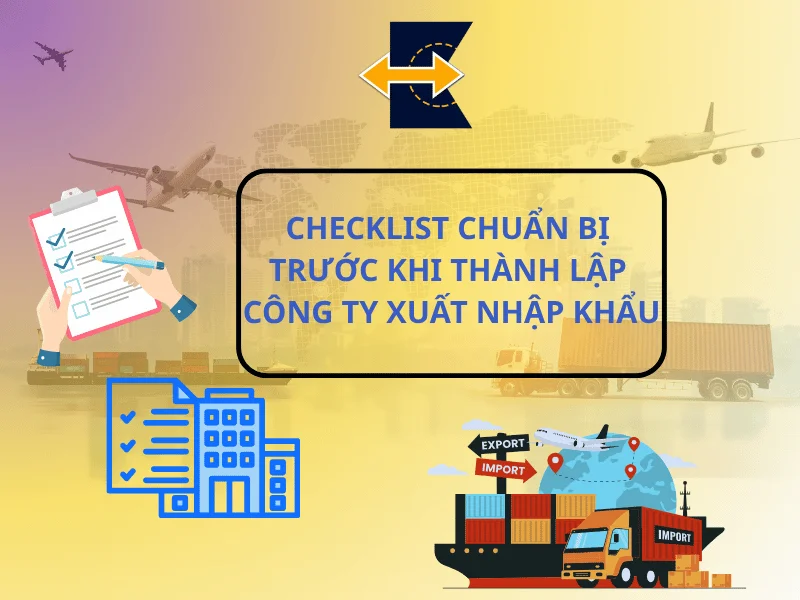checklist-chuan-bi-truoc-khi-thanh-lap-cong-ty-xuat-nhap-khau
