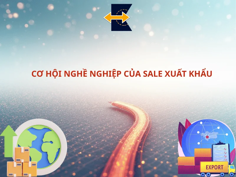 co-hoi-nghe-nghiep-cua-sale-xuat-khau