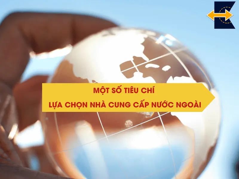 tieu-chi-lua-chon-nha-cung-cap-nuoc-ngoai