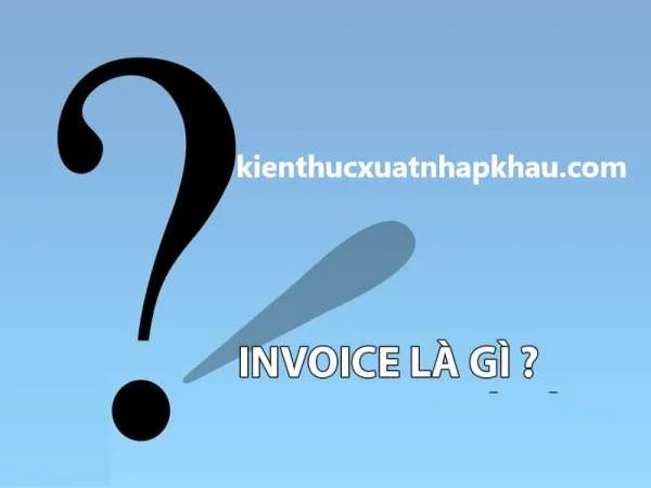 Invoice là gì? Commercial invoice là gì?